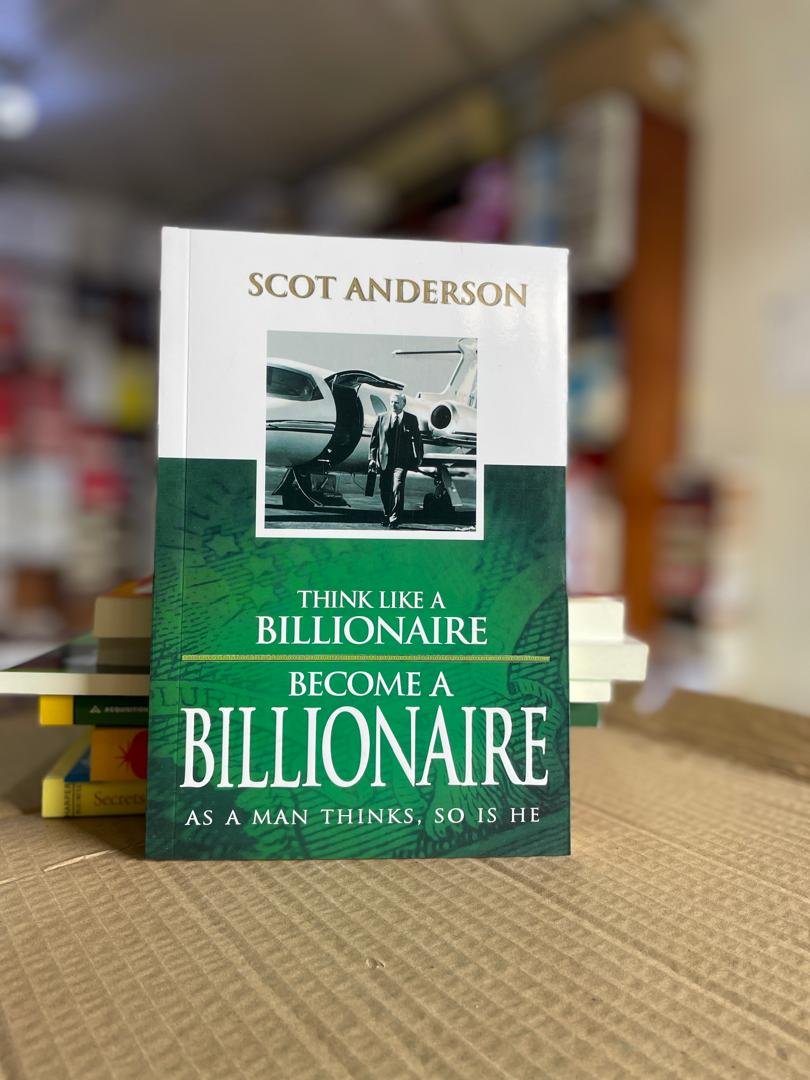 Think Like a Billionaire, Become a Billionaire